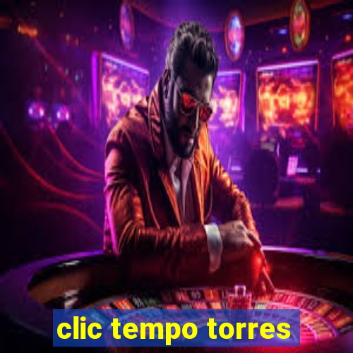 clic tempo torres